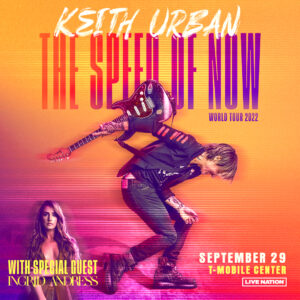 Keith Urban - The Speed of Now World Tour 2022 (W/Ingrid Andress) @ T-Mobile Center