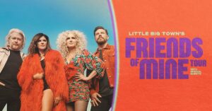 Little Big Town: Friends of Mine Tour @ Hartman Arena