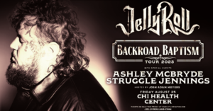 Jelly Roll: Backroad Baptism Tour (Feat. Ashley McBryde & Struggle Jennings) @ CHI Health Center Omaha
