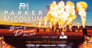 Parker McCollum: Burn It Down Tour 2024 (Feat. Corey Kent) @ Tony's Pizza Events Center